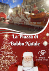 LA PIAZZA DI BABBO NATALE - SFILATA E ANIMAZIONE SUI TRAMPOLI